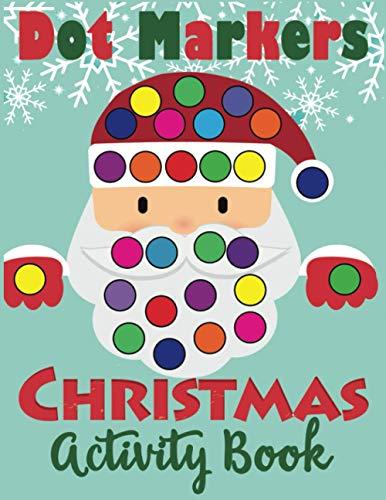 Dot Markers Christmas Activity Book: Fun Dot Art Dauber Coloring Book for Toddlers