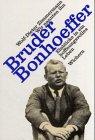 Wir nannten ihn Bruder Bonhoeffer. Einblicke in ein hoffnungsvolles Leben