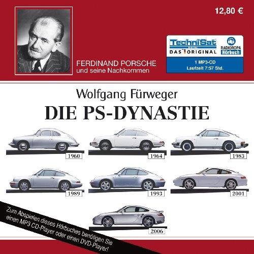 Die PS-Dynastie: Ferdinand Porsche und seine Nachkommen (1 MP3 CD)