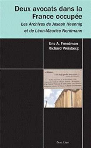 Deux avocats dans la France occupée : les archives de Joseph Haennig et de Léon-Maurice Nordmann