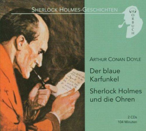 Der blaue Karfunkel / Sherlock Holmes und die Ohren. 2 CDs