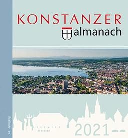 Konstanzer Almanach 2021: Das illustrierte Jahrbuch der Stadt Konstanz