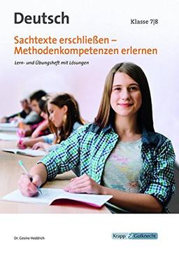 Sachtexte und Methoden Klasse 7-8: Lern- und Arbeitsheft mit Lösungen, Klasse 7/8