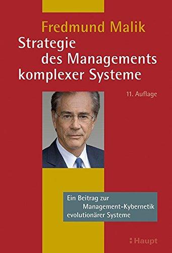 Strategie des Managements komplexer Systeme: Ein Beitrag zur Management-Kybernetik evolutionärer Systeme