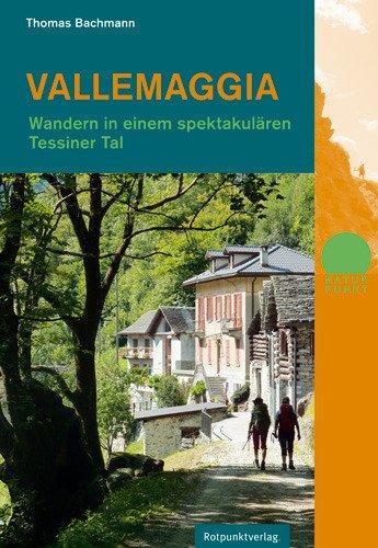 Vallemaggia: Wandern in einem spektakulären Tessiner Tal