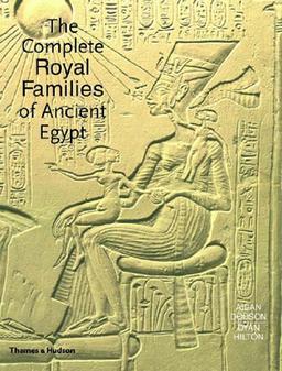 The Complete Royal Families of Ancient Egypt