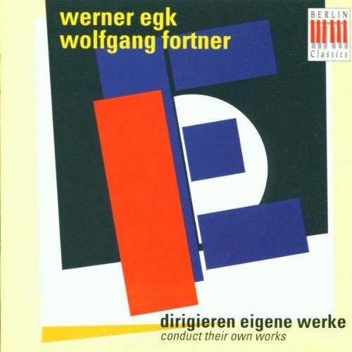 Werke von Egk und Fortner (Aufnahmen 1965-1971)