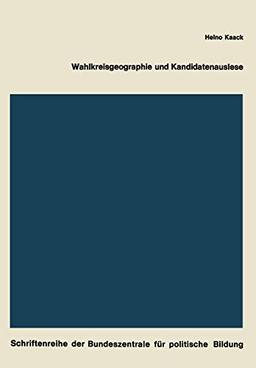 Wahlkreisgeographie und Kandidatenauslese: Regionale Stimmenverteilung, Chancen der Kandidaten und Ausleseverfahren, dargestellt am Beispiel der ... für politische Bildung, Bonn, 82, Band 82)