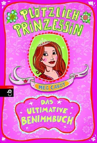 Plötzlich Prinzessin! Das ultimative Benimmbuch