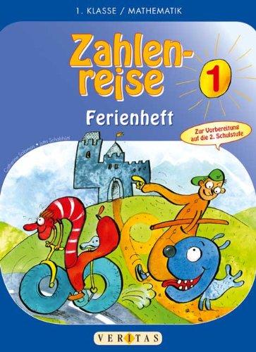 Zahlenreise 1. Schuljahr. Ferienheft: Zur Vorbereitung auf das 2. Schuljahr