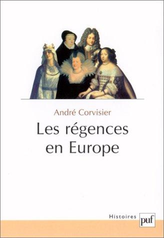 Les régences en Europe : essai sur les délégations de pouvoirs souverains