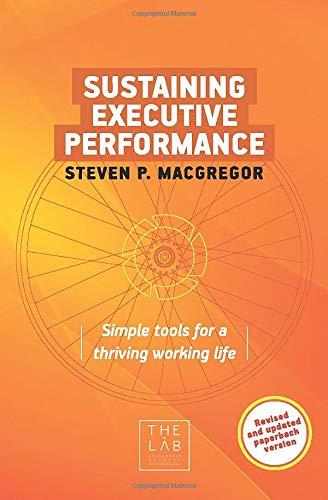 Sustaining Executive Performance: Simple Tools for a Thriving Working Life