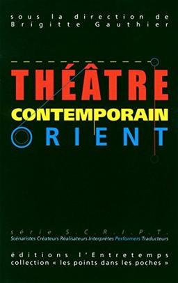 Théâtre contemporain : Orient-Occident. Vol. 1. Orient