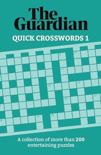 The Guardian Quick Crosswords 1: A collection of more than 200 entertaining puzzles