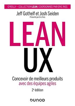 Lean UX : concevoir de meilleurs produits avec des équipes agiles