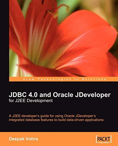 JDBC 4.0 and Oracle JDeveloper for J2EE Development: A J2EE developer's guide to using Oracle JDeveloper's integrated database features to build data-driven applications (English Edition)