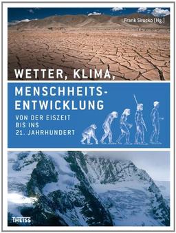 Wetter, Klima, Menschheitsentwicklung: Von der Eiszeit bis ins 21. Jahrhundert