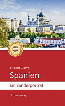 Spanien: Ein Länderporträt (2., aktualisierte Auflage 2019!)