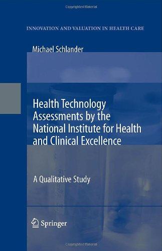 Health Technology Assessments by the National Institute for Health and Clinical Excellence: A Qualitative Study (Innovation and Valuation in Health Care)