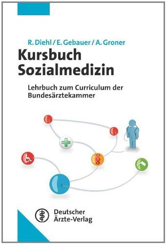 Kursbuch Sozialmedizin: Orientiert am Kursbuch der Bundesärztekammer. Empfohlen vom Arbeitskreis der Sozialmedizinischen Akademieleiter