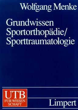 Grundwissen Sportorthopädie / Sporttraumatologie.