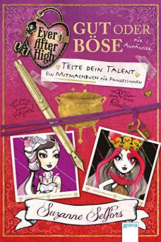 Ever After High Activity Book: Gut oder Böse für Anfänger. Teste dein Talent. Ein Mitmachbuch für Prinzessinnen