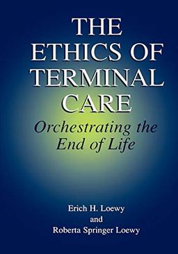 The Ethics of Terminal Care: Orchestrating the End of Life