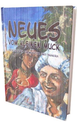 Neues vom kleinen Muck: Geschichten um Mukhtar und Shakira