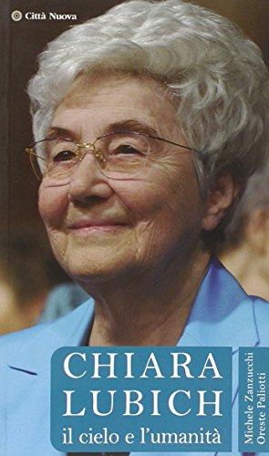 Chiara Lubich. Il cielo e l'umanità