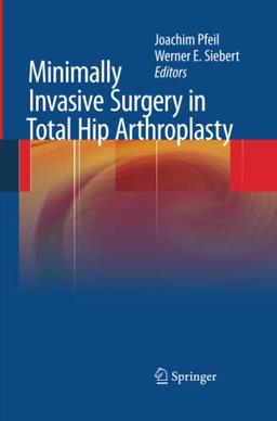 Minimally Invasive Surgery in Total Hip Arthroplasty