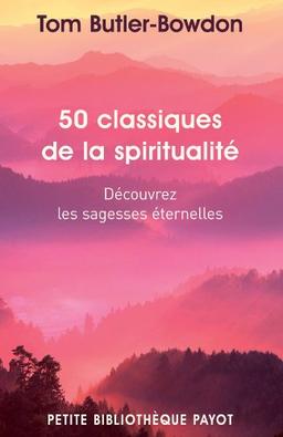 50 classiques de la spiritualité : découvrez les sagesses éternelles