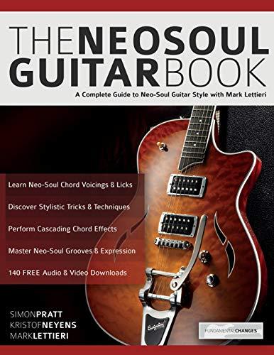 The Neo-Soul Guitar Book: A Complete Guide to Neo-Soul Guitar Style with Mark Lettieri