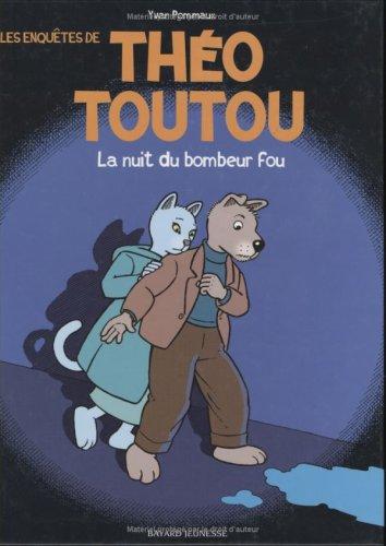 Les enquêtes de Théo Toutou. Vol. 1. La nuit du bombeur fou