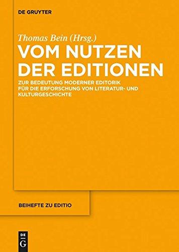 Vom Nutzen der Editionen: Zur Bedeutung moderner Editorik für die Erforschung von Literatur- und Kulturgeschichte (editio / Beihefte, Band 39)