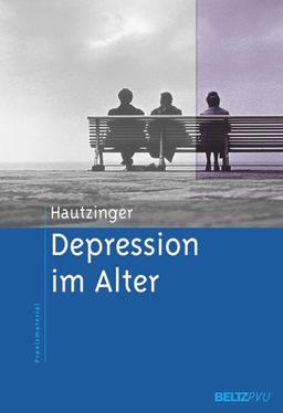 Depression im Alter: Erkennen, bewältigen, behandeln. Ein kognitiv-verhaltenstherapeutisches Gruppenprogramm