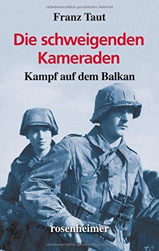 Die schweigenden Kameraden - Kampf auf dem Balkan