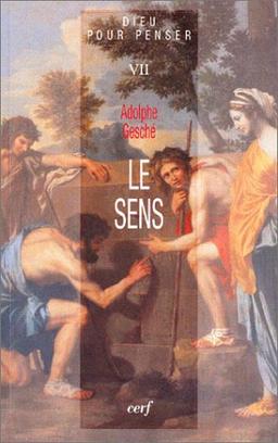 Dieu pour penser. Vol. 7. Le sens