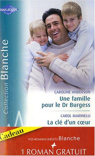 Une famille pour le Dr Burgess. La clé d'un coeur. Fiançailles improvisées