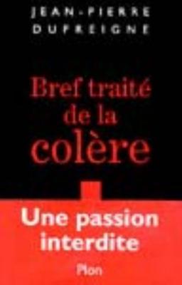 Bref traité de la colère : une passion interdite