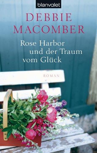 Rose Harbor und der Traum von Glück: Roman