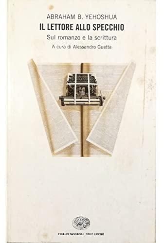 Il lettore allo specchio. Sul romanzo e la scrittura (Einaudi. Stile libero, Band 1108)