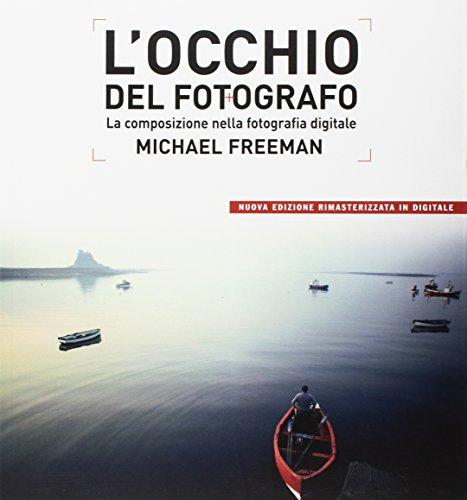 L'occhio del fotografo. La composizione nella fotografia digitale