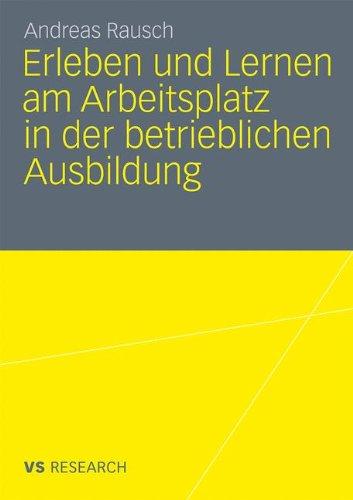 Erleben Und Lernen Am Arbeitsplatz In Der Betrieblichen Ausbildung (German Edition)