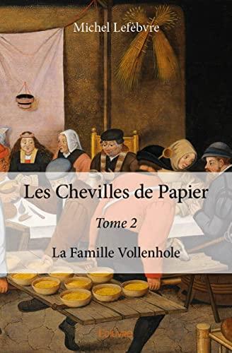 Les chevilles de papier : La Famille Vollenhole