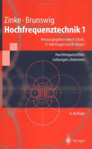 Hochfrequenztechnik 1: Hochfrequenzfilter, Leitungen, Antennen (Springer-Lehrbuch)