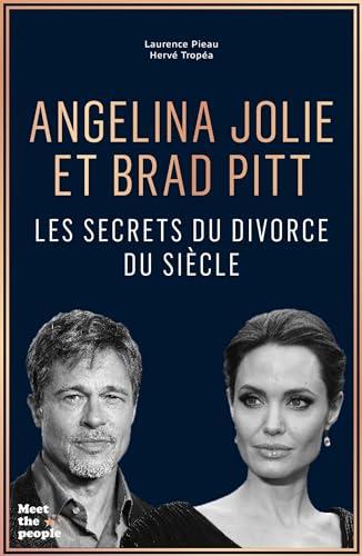 Angelina Jolie et Brad Pitt : les secrets du divorce du siècle