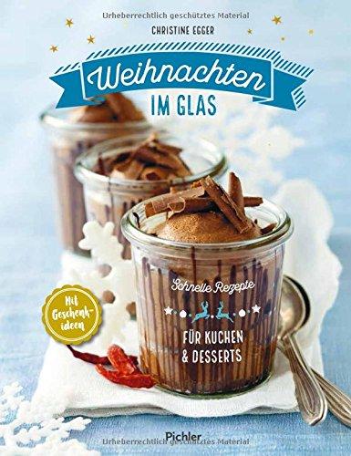 Weihnachten im Glas: Schnelle Rezepte für Kuchen und Desserts