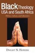 Black Theology USA and South Africa: Politics, Culture, and Liberation (Bishop Henry Mcneal Turner Studies in North American Black Religion, Band 4)