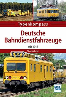 Deutsche Bahndienstfahrzeuge: seit 1948 (Typenkompass)