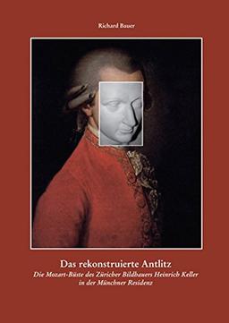 Das rekonstruierte Antlitz: Die 1811 geschaffene Mozart-Büste des Züricher Bildhauers Heinrich Keller in der Münchner Residenz